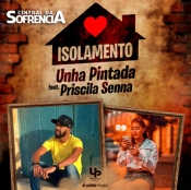 Unha Pintada - Feat. Priscila Senna - Isolamento  (Musica Oficial)