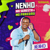 NENHO NA SERESTA E NO PAREDAO - 2024