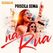 Priscila Senna Na Rua - EP COMPLETO - 2024