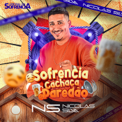 NICOLAS SILVA - SOFRENCIA CACHACA E PAREDAO 1.0 - 2024