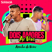 Dois Amores Arrocha de verao - 2024