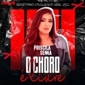 Priscila Senna - CD O Choro e Livre - Repertorio Atualizado Abril 2022