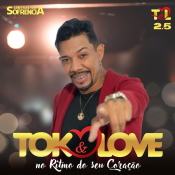 TOK & LOVE - NO RITMO DO SEU CORAÇÃO - 2024