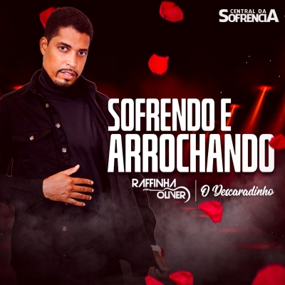 Sofrendo e Arrochando - Raffinha Oliveira