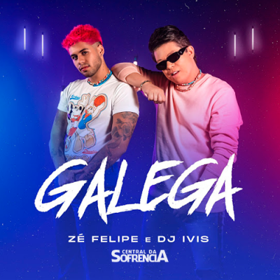 Galega - Zé Felipe & DJ Ivis