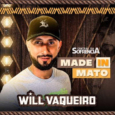 MADE IN MATO - Will Vaqueiro