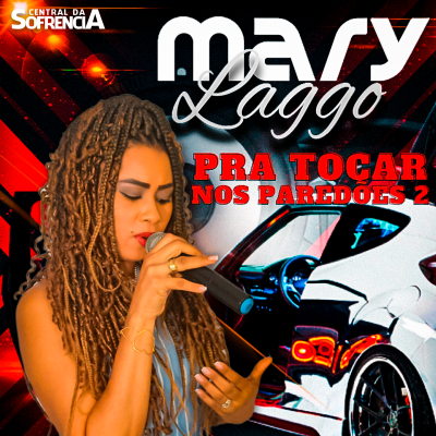 Mary laggo pra tocar nos paredões 2